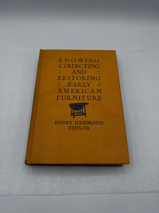 Knowing Collecting and Restoring Early American Furniture book